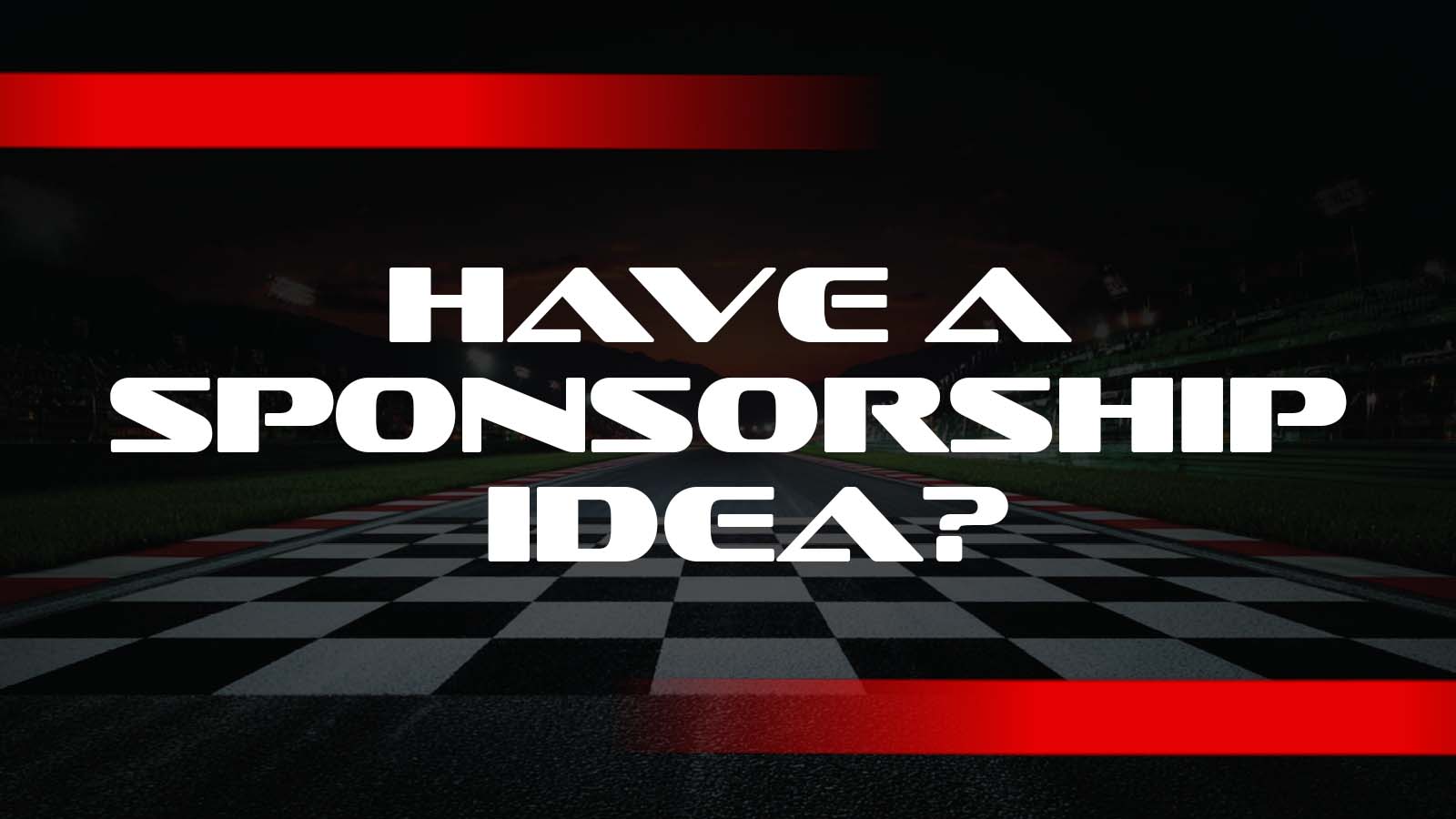 Have a sponsorship idea?